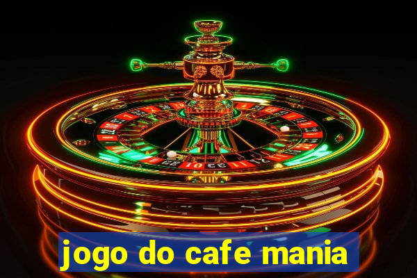 jogo do cafe mania